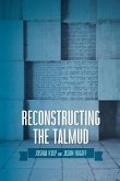 Reconstructing the Talmud: An Introduction to the Academic Study of Rabbinic Literature