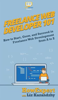 Freelance Web Developer 101 - Howexpert; Kazandzhy, Liz