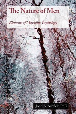 The Nature of Men: Elements of Masculine Psychology - Ashfield, John