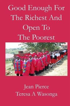 Good Enough for the Richest and Open to the Poorest - Wasonga, Teresa; Pierce, Jean