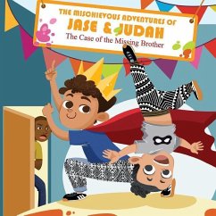 The Mischievous Adventures of Jase and Judah: The Case of the Missing Brother - Richardson, Jase; Richardson, Judah; Forde, Iam
