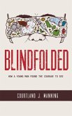 Blindfolded: How A Young Man Found the Courage to See