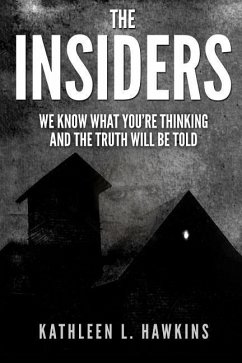 The Insiders: We Know What You're Thinking and the Truth will be Told - Hawkins, Kathleen L.