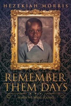 Remember Them Days: When We Were Young - Morris, Hezekiah