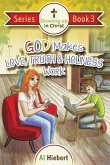 God Makes Love, Truth, and Holiness Work: Facts and Fictions for Pre-puberty Tweens in a Messed-up World