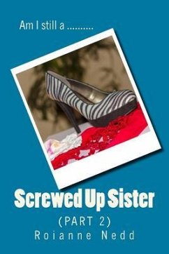 Screwed up Sister - Part 2 - Nedd, Roianne