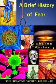 A Brief History Of Fear: Powerful New Teachings From "A Course In Miracles"