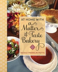 At Home with A Matter of Taste Bakery - Potts, Nicole Franklin