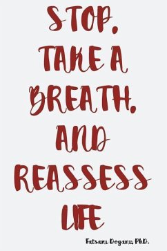 Stop, Take a Breath, and Reassess Life - Dogani, Fatsani Lyena