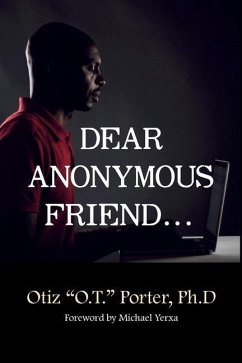 Dear Anonymous Friend... - Porter Ph. D., Otiz "o T. ".