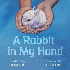 A Rabbit in My Hand - Holt, Elissa