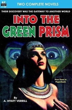 Into the Green Prism & Wanderers of the Wolf Moon - Bond, Nelson S.; Verrill, A. Hyatt