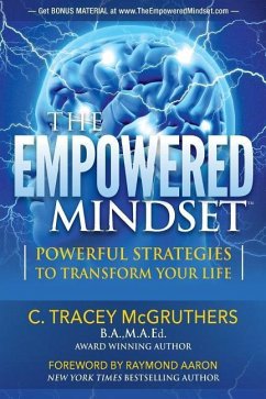 The Empowered Mindset: Powerful Strategies To Transform Your Life - McGruthers B. a., M. a. Ed Tracey