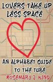 Lovers Take Up Less Space: An alphabet guide to the Tube