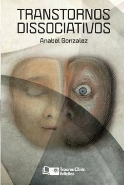 Transtornos Dissociativos: Diagnóstico e Tratamento - Gonzalez, Anabel