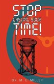 Stop Wasting Your Time