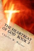 The Heartbeat of God Book 3: &quote;The Fiery Flame of Love&quote;