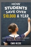 How Students Save Over $10,000 a Year: Effective Ways to Spend Less Money While going to School