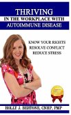 Thriving in the Workplace with Autoimmune Disease: Know Your Rights, Resolve Conflict, and Reduce Stress