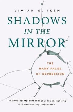 Shadows in The Mirror: The Many Faces of Depression - Ikem, Vivian O.