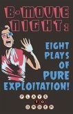 B-Movie Night: Eight Plays of Pure Exploitation