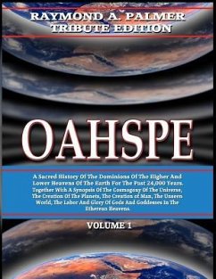 Oahspe Volume 1: Raymond A. Palmer Tribute Edition (In Two Volumes) - Newbrough, John Ballou