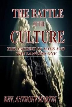 The Battle of the Culture: The Ancient of Days And The Lawless One - Martin, Anthony