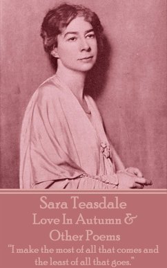 Sara Teasdale - Love In Autumn & Other Poems: 