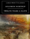 Twelve Years a Slave: Large Print Edition