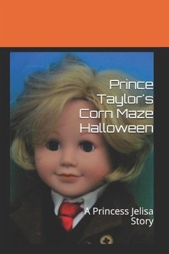 Prince Taylor's Corn Maze Halloween: A Princess Jelisa Story - Chatelain, Linda