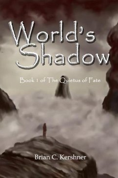 World's Shadow: Book 1 of The Quietus of Fate - Kershner, Brian C.