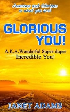 Glorious You: Awesome and Glorious is what you are! - Adams, Janet
