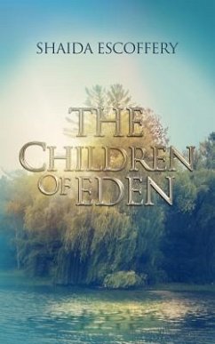 The Children of Eden: Sequel to Idle, Wild, Love - Escoffery, Shaida