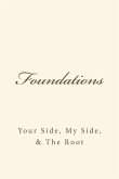 FOUNDATIONS Your Side, My Side, & The Root