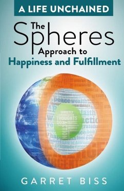The Spheres Approach to Happiness and Fulfillment - Biss, Garret