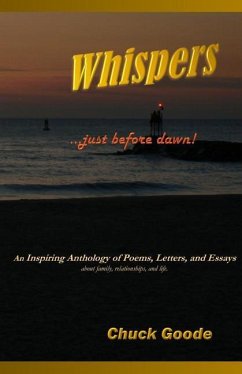 Whispers Just Before Dawn: An inspiring Anthology o Poems, Letters. and Essays - Goode, Chuck