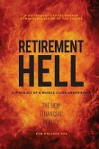Retirement Hell: Byproduct of a Middle Class under Siege