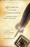 Letters to a Young Entrepreneur: Succeeding in Business Without Losing at Life