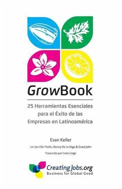 GrowBook: 25 Herramientas Esenciales para el Exito de las Empresas en Latinoamerica - Pettie, Jennifer; de La Vega, Manny; John, Grace