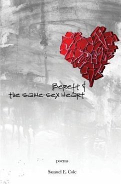 Bereft & the Same Sex Heart - Cole, Samuel E.