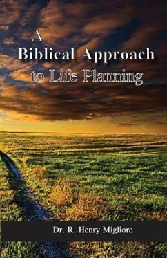 Biblical Approach to Life Planning - Migliore, R. Henry