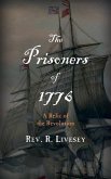 The Prisoners of 1776: A Relic of the Revolution
