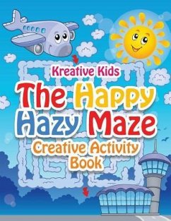 The Happy Hazy Maze Creative Activity Book - Kids, Kreative