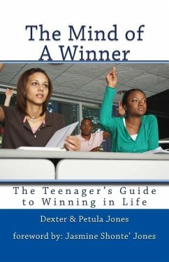 The Mind of A Winner: The Teenagers Guide to Winning in Life - Jones, Petula; Jones, Dexter