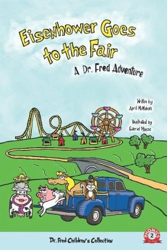 Eisenhower Goes to the Fair: A Dr. Fred Adventure - Mcmahon, April