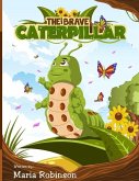 The Brave Caterpillar