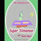 The Adventures of Super Slimeman: Planet Mooz