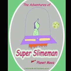 The Adventures of Super Slimeman: Planet Mooz - Kinnecom, Andrew W.; Kinnecom, Michael Anthony