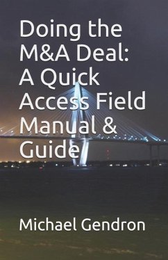 Doing the M&A Deal: A Quick Access Field Manual & Guide - Gendron, Michael P.