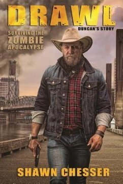 Drawl: Surviving the Zombie Apocalypse: Duncan's Story - Chesser, Shawn